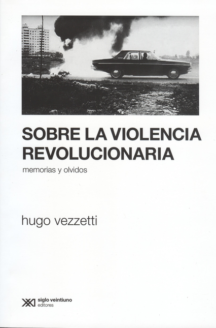 Portada de SOBRE LA VIOLENCIA REVOLUCIONARIA. MEMORIAS Y OLVIDOS