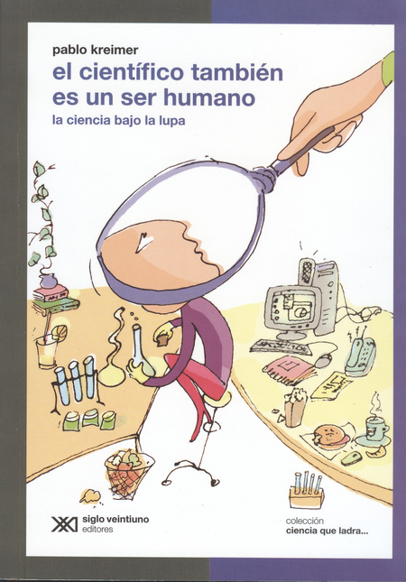 Portada de CIENTIFICO TAMBIEN ES UN SER HUMANO. LA CIENCIA BAJO LA LUPA, EL