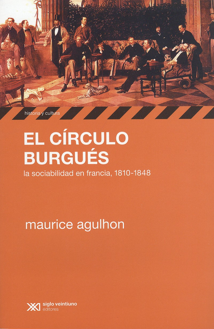 Portada de CIRCULO BURGUES. LA SOCIABILIDAD EN FRANCIA, 1810-1848, EL