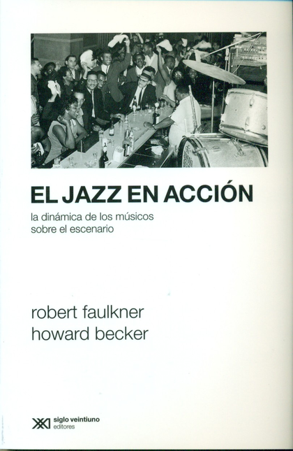 Portada de JAZZ EN ACCION. LA DINAMICA DE LOS MUSICOS EN EL ESCENARIO, EL