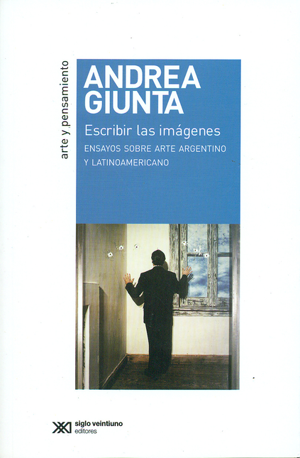 Portada de ESCRIBIR LAS IMAGENES. ENSAYOS SOBRE ARTE ARGENTINO Y LATINOAMERICANO