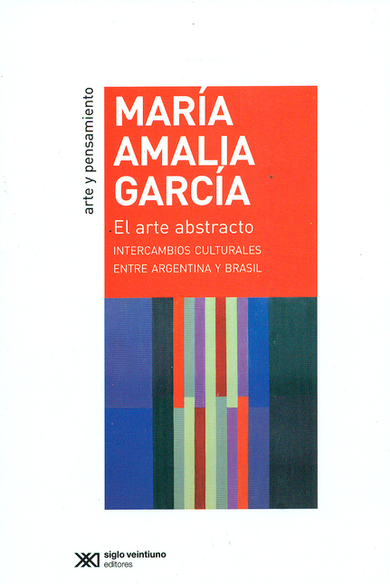 Portada de ARTE ABSTRACTO. INTERCAMBIOS CULTURALES ENTRE ARGENTINA Y BRASIL, EL