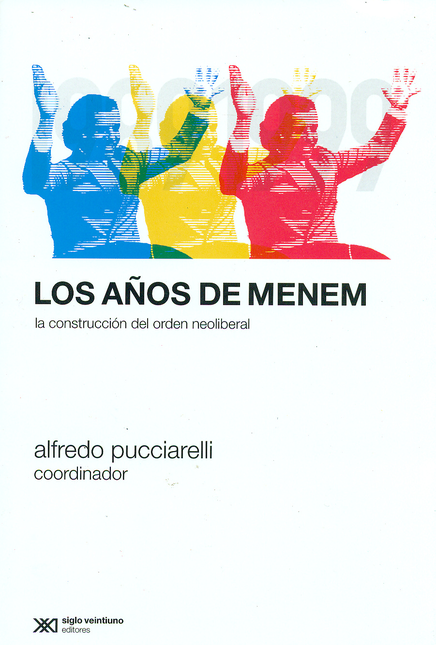Portada de AÑOS DE MENEM. LA CONSTRUCCION DEL ORDEN NEOLIBERAL, LOS