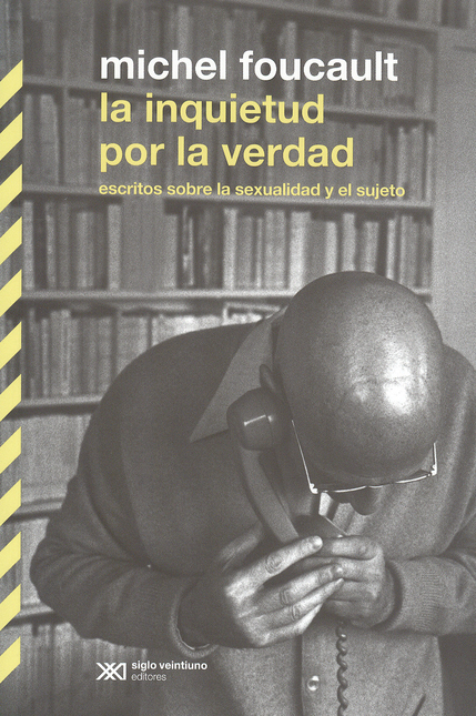 Portada de INQUIETUD POR LA VERDAD. ESCRITOS SOBRE LA SEXUALIDAD Y EL SUJETO, LA