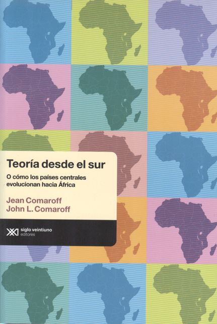 Portada de TEORIA DESDE EL SUR. O COMO LOS PAISES CENTRALES EVOLUCIONAN HACIA AFRICA