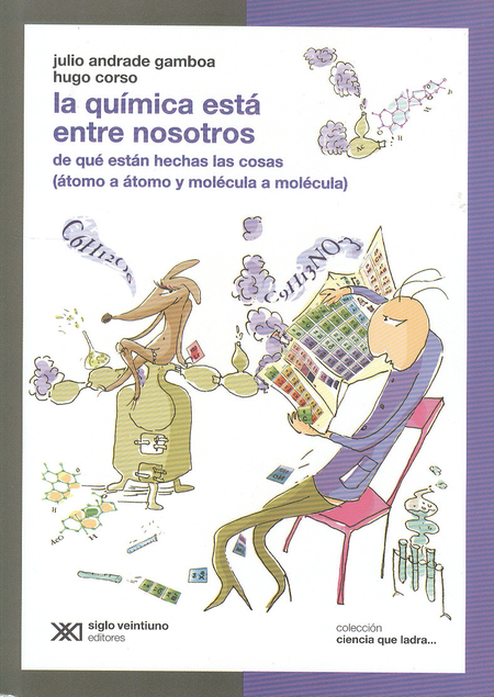 Portada de QUIMICA ESTA ENTRE NOSOTROS. DE QUE ESTAN HECHAS LAS COSAS, LA