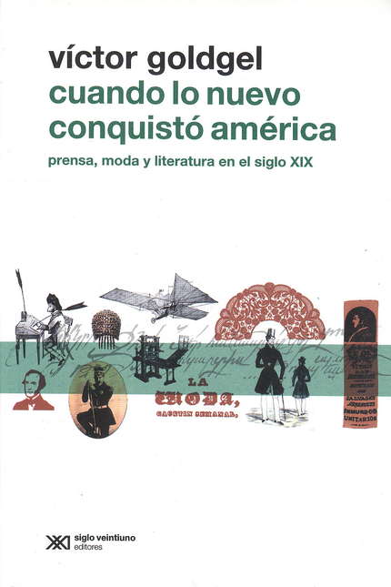 Portada de CUANDO LO NUEVO CONQUISTO AMERICA. PRENSA, MODA Y LITERATURA EN EL SIGLO XIX