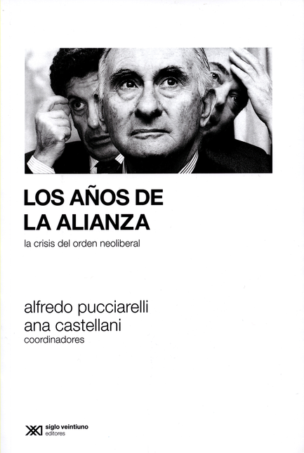 Portada de AÑOS DE LA ALIANZA. LA CRISIS DEL ORDEN NEOLIBERAL, LOS