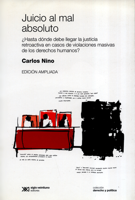 Portada de JUICIO AL MAL ABSOLUTO HASTA DONDE DEBE LLEGAR LA JUSTICIA RETROACTIVA