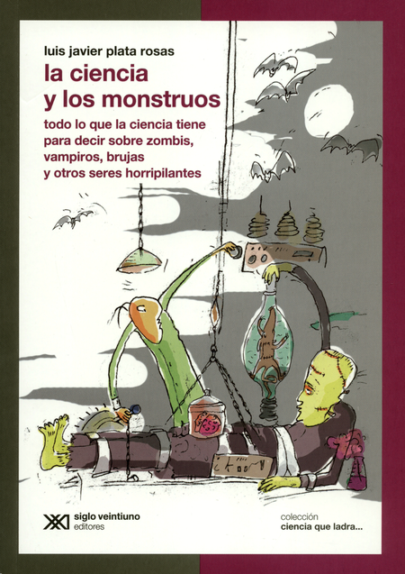 Portada de CIENCIA Y LOS MONSTRUOS TODO LO QUE LA CIENCIA TIENE PARA DECIR SOBRE ZOMBIS VAMPIROS BRUJAS Y OTROS SERES HOR