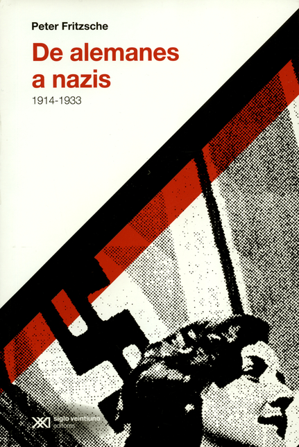 Portada de DE ALEMANES A NAZIS (2ª ED) 1914-1933