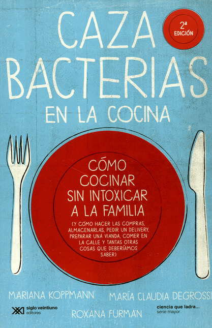 Portada de CAZABACTERIAS EN LA COCINA. COMO COCINAR SIN INTOXICAR A LA FAMILIA