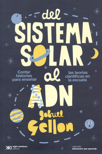 Portada de DEL SISTEMA SOLAR AL ADN CONTAR HISTORIAS PARA ENSEÑAR LAS TEORIAS CIENTIFICAS EN LA ESCUELA