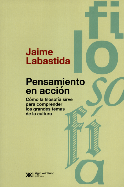 Portada de PENSAMIENTO EN ACCION COMO LA FILOSOFIA SIRVE PARA COMPRENDER LOS GRANDES TEMAS DE LA CULTURA