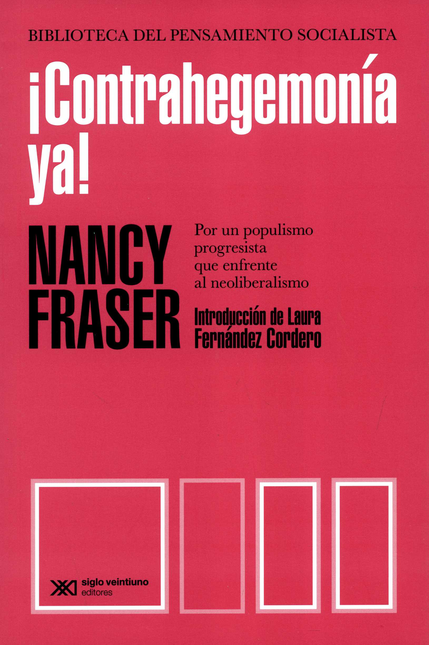 Portada de CONTRAHEGEMONIA YA POR UN POPULISMO PROGRESISTA QUE ENFRENTE AL NEOLIBERALISMO