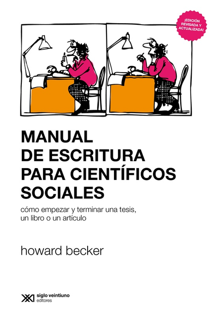 Portada de MANUAL DE ESCRITURA PARA (2ª ED) CIENTIFICOS SOCIALES COMO EMPEZAR Y TERMINAR UNA TESIS UN LIBRO O ARTICULO