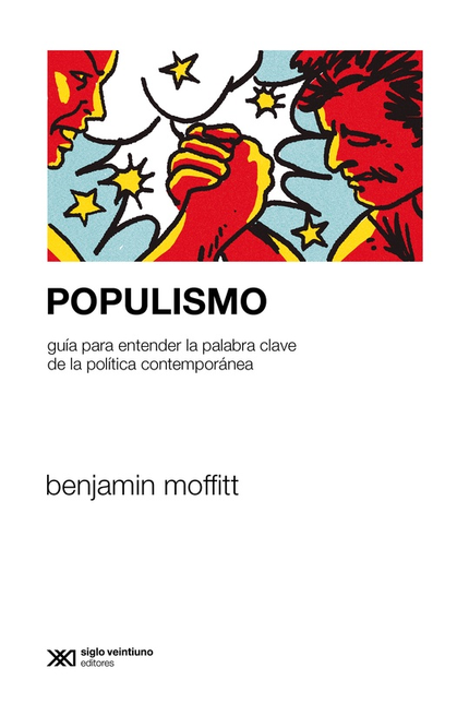 Portada de POPULISMO GUIA PARA ENTENDER LA PALABRA CLAVE DE LA POLITICA CONTEMPORANEA
