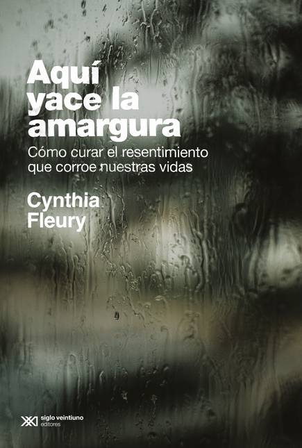 Portada de AQUI YACE LA AMARGURA COMO CURAR EL RESENTIMIENTO QUE CORROE NUESTRAS VIDAS