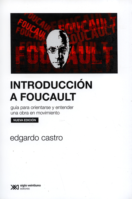 Portada de INTRODUCCION A FOUCAULT GUIA PARA ORIENTARSE Y ENTENDER UNA OBRA EN MOVIMIENTO