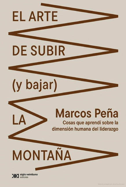 Portada de ARTE DE SUBIR Y BAJAR LA MONTAÑA COSAS QUE APRENDI SOBRE LA DIMENSION HUMANA DEL LIDERAZGO, EL