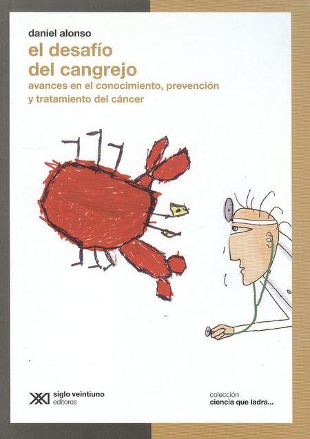 Portada de DESAFIO DEL CANGREJO (3A.ED). AVANCES EN EL CONOCIMIENTO, PREVENCION Y TRATAMIENTO DEL CANCER, EL