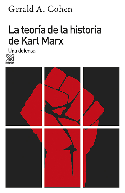 Portada de TEORIA DE LA HISTORIA DE KARL MARX UNA DEFENSA, LA
