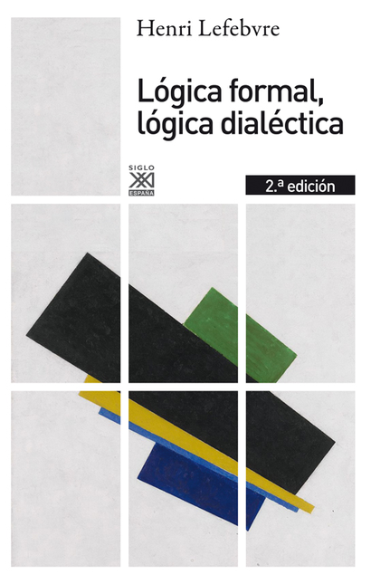 Portada de LOGICA FORMAL LOGICA DIALECTICA (2ª ED)