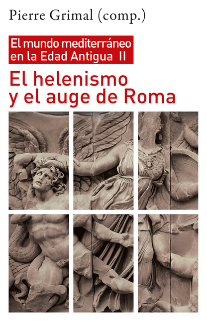 Portada de HELENISMO Y EL AUGE DE ROMA EL MUNDO MEDITERRANEO EN LA EDAD ANTIGUA II, EL