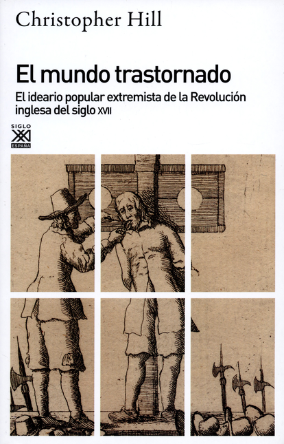 Portada de MUNDO TRASTORNADO. EL IDEARIO POPULAR EXTREMISTA DE LA REVOLUCION INGLESA DEL SIGLO XVII, EL