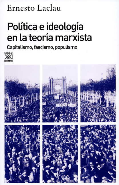 Portada de POLITICA E IDEOLOGIA EN LA TEORIA MARXISTA. CAPITALISMO, FASCISMO, POPULISMO