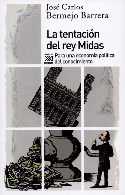 Portada de TENTACION DEL REY MIDAS. PARA UNA ECONOMIA POLITICA DEL CONOCIMIENTO, LA