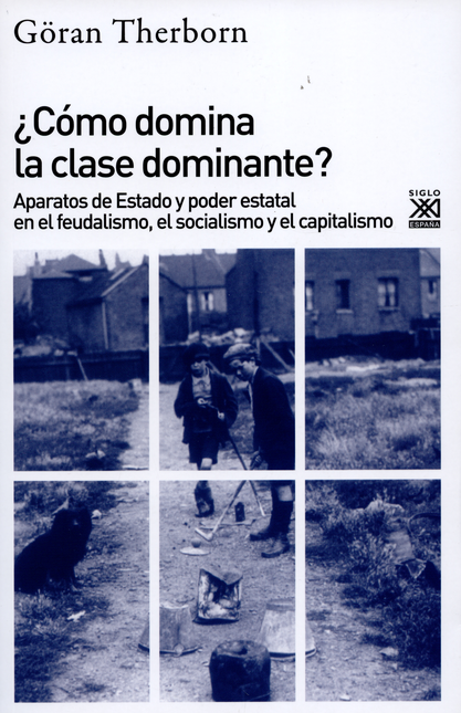 Portada de COMO DOMINA LA CLASE DOMINANTE? APARATOS DE ESTADO Y PODER ESTATAL EN EL FEUDALISMO EL SOCIALISMO Y EL CAPITAL