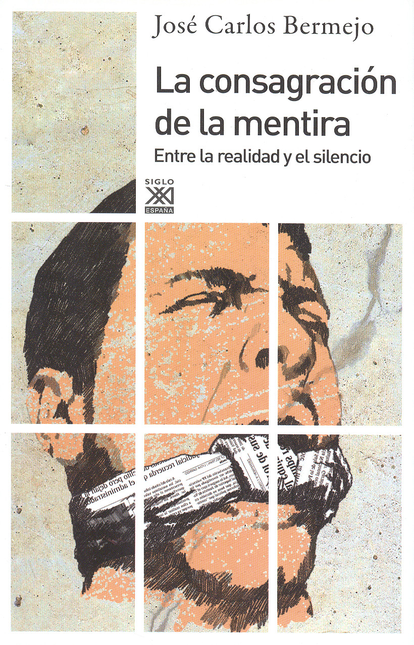 Portada de CONSAGRACION DE LA MENTIRA. ENTRE LA REALIDAD Y EL SILENCIO, LA
