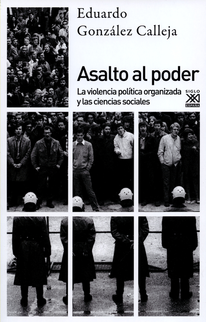 Portada de ASALTO AL PODER LA VIOLENCIA POLITICA ORGANIZADA Y LAS CIENCIAS SOCIALES