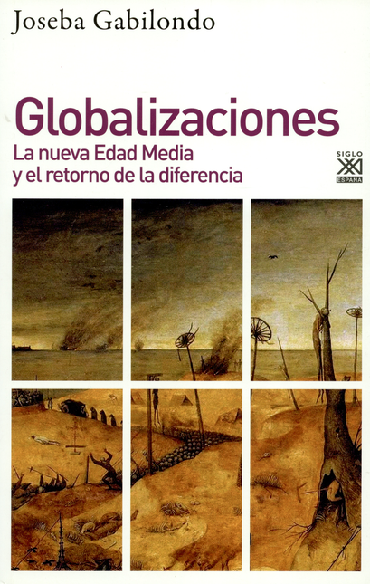 Portada de GLOBALIZACIONES LA NUEVA EDAD MEDIA Y EL ENTORNO DE LA DIFERENCIA