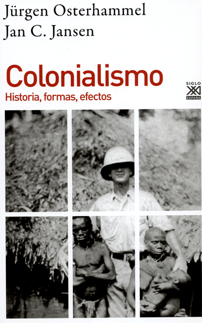 Portada de COLONIALISMO HISTORIA FORMAS EFECTOS