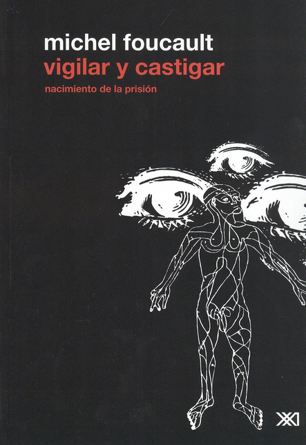 Portada de VIGILAR Y CASTIGAR EL NACIMIENTO DE LA PRISION