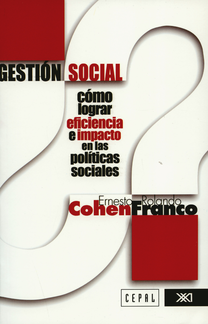 Portada de GESTION SOCIAL COMO LOGRAR EFICIENCIA E IMPACTO EN LAS POLITICAS SOCIALES
