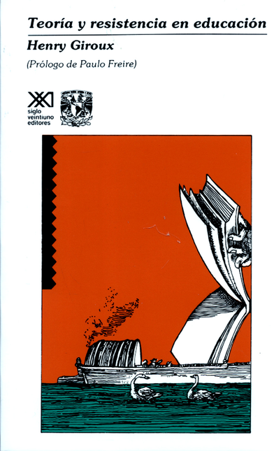 Portada de TEORIA Y RESISTENCIA EN EDUCACION (8ª REIMP/2014)