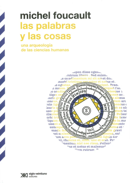 Portada de PALABRAS Y LAS COSAS UNA ARQUEOLOGIA DE LAS CIENCIAS HUMANAS, LAS