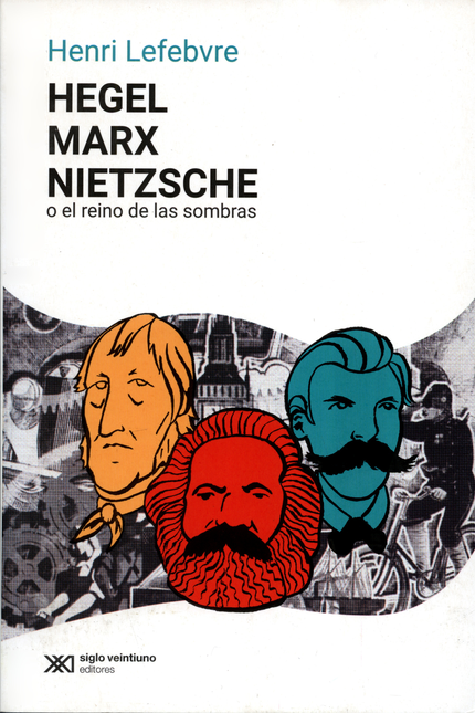 Portada de HEGEL MARX NIETZSCHE O EL REINO DE LAS SOMBRAS
