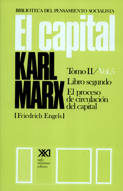 Portada de CAPITAL TOMO II / VOL.5 LIBRO SEGUNDO EL PROCESO DE CIRCULACION DEL CAPITAL, EL