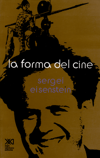 Portada de FORMA DEL CINE, LA de EISENSTEIN, Sergei