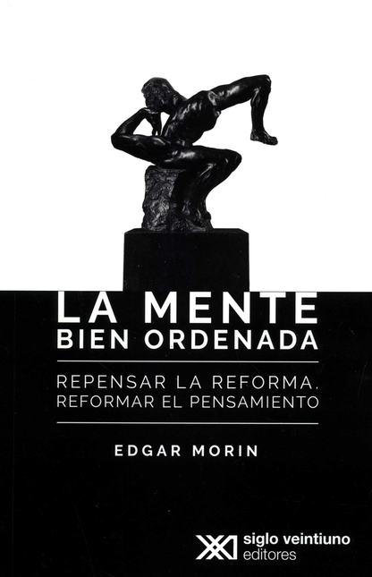 Portada de MENTE BIEN ORDENADA REPENSAR LA REFORMA REFORMAR EL PENSAMIENTO, LA
