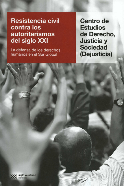 Portada de RESISTENCIA CIVIL CONTRA LOS AUTORITARISMOS DEL SIGLO XXI LA DEFENSA DE LOS DERECHOS HUMANOS EN EL SUR GLOBAL