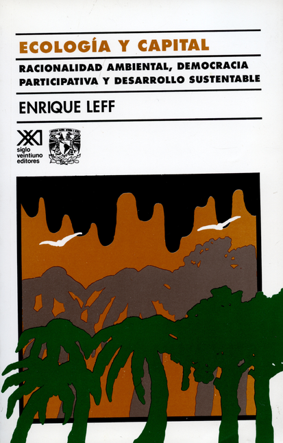 Portada de ECOLOGIA Y CAPITAL (7A.ED) RACIONALIDAD AMBIENTAL DEMOCRACIA PARTICIPATIVA