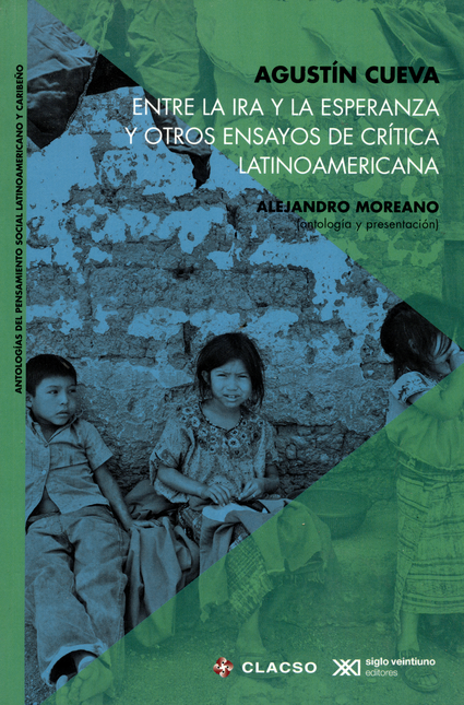 Portada de ENTRE LA IRA Y LA ESPERANZA Y OTROS ENSAYOS DE CRITICA LATINOAMERICANA