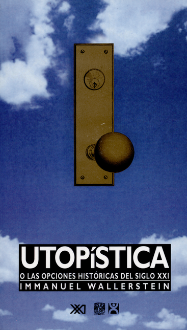 Portada de UTOPISTICA O LAS OPCIONES HISTORICAS DEL SIGLO XXI