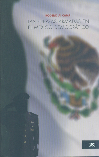 Portada de FUERZAS ARMADAS EN EL MEXICO DEMOCRATICO, LAS