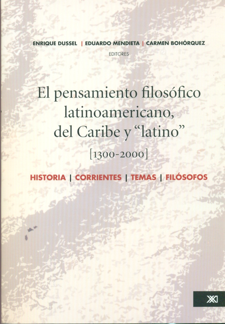 Portada de PENSAMIENTO FILOSOFICO LATINOAMERICANO DEL CARIBE Y LATINO (1300-2000)